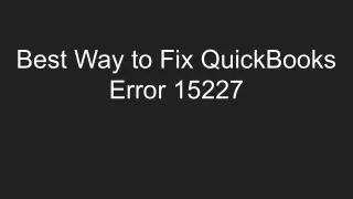 Best Way to Fix QuickBooks Error 15227