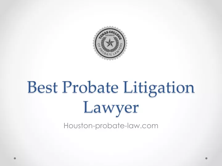 best probate litigation lawyer