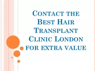 Contact the Best Hair Transplant Clinic London for extra value