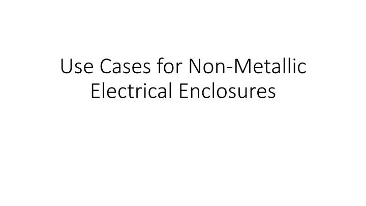 use cases for non metallic electrical enclosures