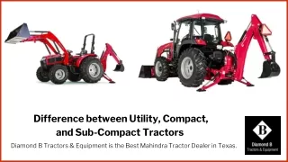 Difference between Utility, Compact, and Sub-Compact Tractors