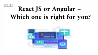 React JS or Angular – Which one is right for you?