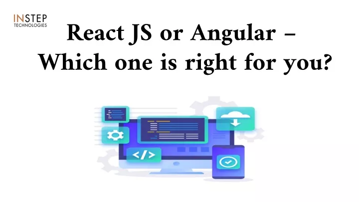 react js or angular which one is right for you