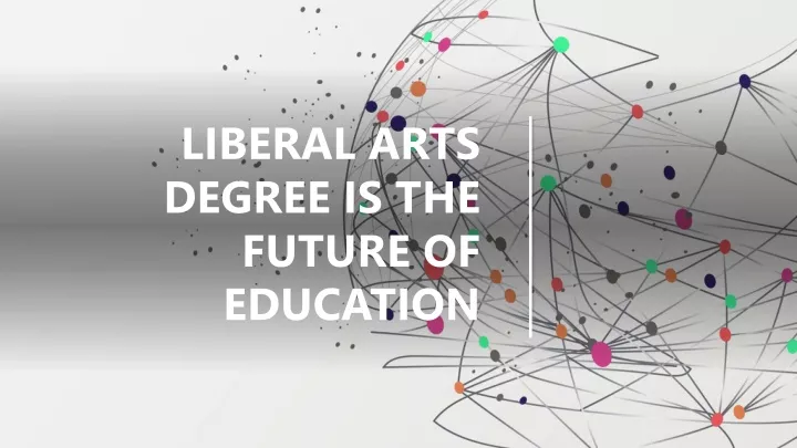 liberal arts degree is the future of education