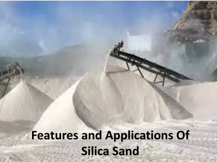 PPT - Some of the most applications of silica sand for industry ...