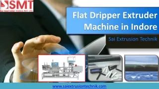 Flat Dripper Extruder Machine in Indore - Sai Extrusion Technik