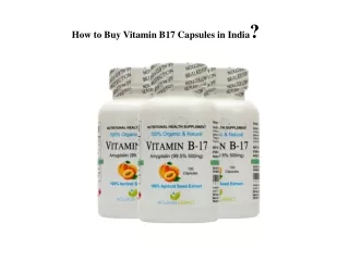 How to Buy Vitamin B17 Capsules in India