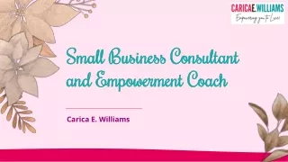 Small Business Consultant and Empowerment Coach - Carica E. Williams