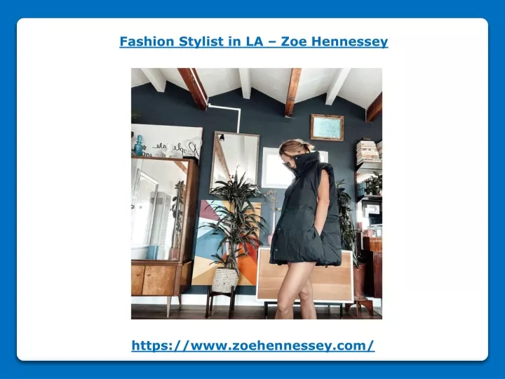 fashion stylist in la zoe hennessey