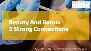 Beauty And Botox: 3 Strong Connections