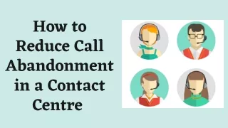 How to Reduce Call Abandonment in a Contact Centre