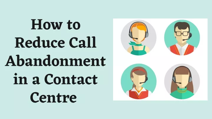 how to reduce call abandonment in a contact centre