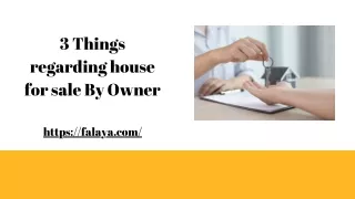 3 Things regarding house for sale By Owner