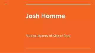 Josh Homme: Musical Journey of King of Rock