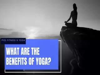 WHAT ARE THE BENEFITS OF YOGA
