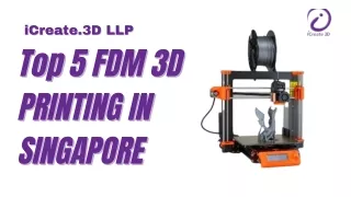 Top 5 FDM 3D PRINTING IN SINGAPORE