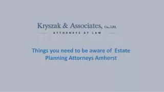 Things you need to be aware of  Estate Planning Attorneys Amherst