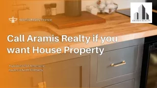 Call Aramis Realty if you want House Property  - Aramis Realty France