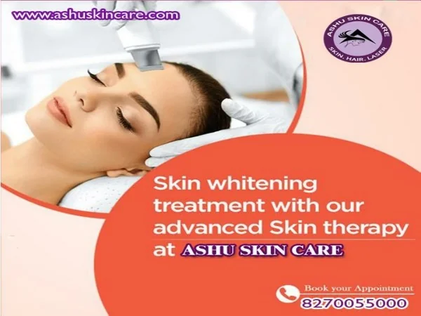 ashu skin care is best for skin brightening trteatment in bhubaneswar, odisha.