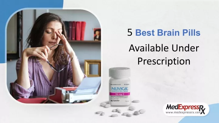 5 best brain pills available under prescription