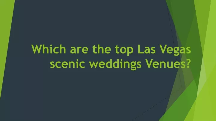 which are the top las vegas scenic weddings venues
