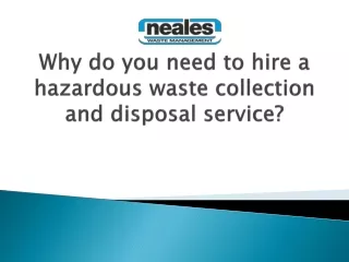 Why do you need to hire a hazardous waste collection and disposal service