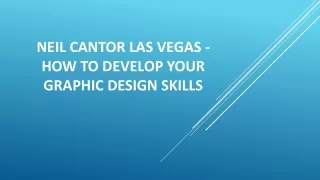 neil cantor las vegas how to develop your graphic design skills