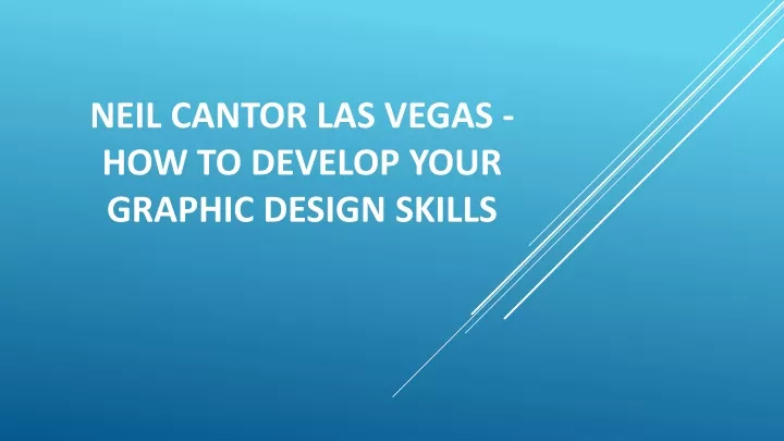 neil cantor las vegas how to develop your graphic design skills
