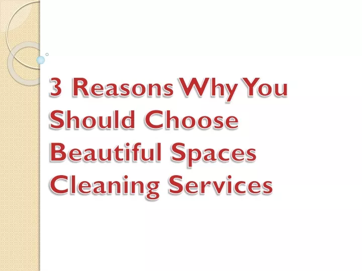 3 reasons why you should choose beautiful spaces cleaning services