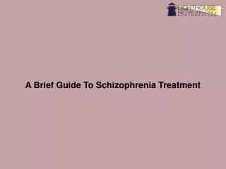 A Brief Guide To Schizophrenia Treatment