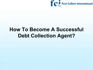 How To Become A Successful Debt Collection Agent