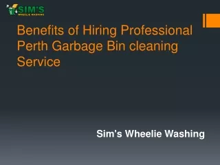 Benefits of Hiring Professional Perth Garbage Bin cleaning Service