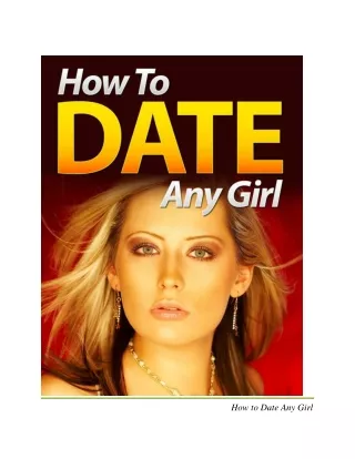 How to Date Any Girl And Find Your Perfect Partner...