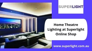 Home Theatre Lighting at Superlight Online Shop