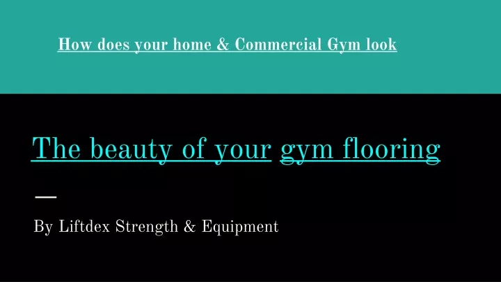 the beauty of your gym flooring