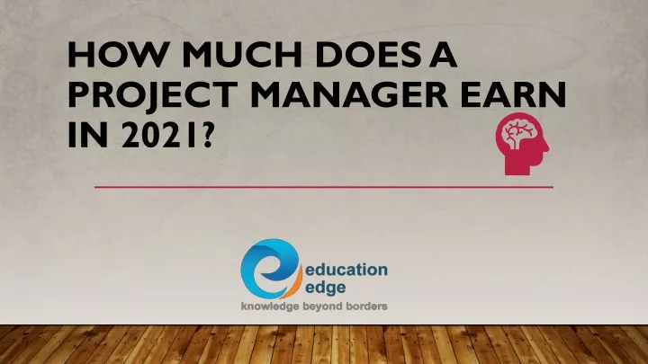 how much does a project manager earn in 2021