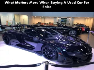 What Matters More When Buying A Used Car For Sale