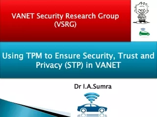 Using TPM to Ensure Security, Trust and Privacy (STP) in VANET