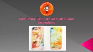 How Phone Cases are Messiah of your Smartphone