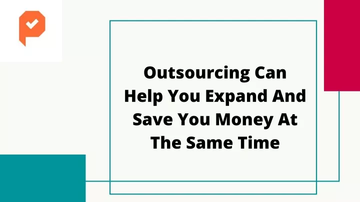 outsourcing can help you expand and save