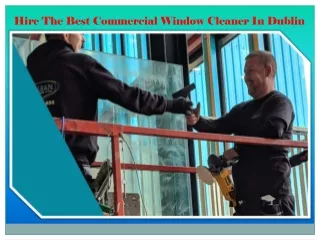 hire the best commercial window cleaner in dublin