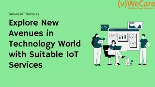 Explore New Avenues in Technology World with Suitable IoT Services