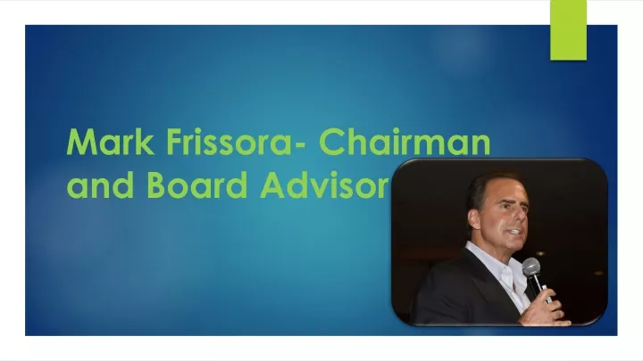 mark frissora chairman and board advisor