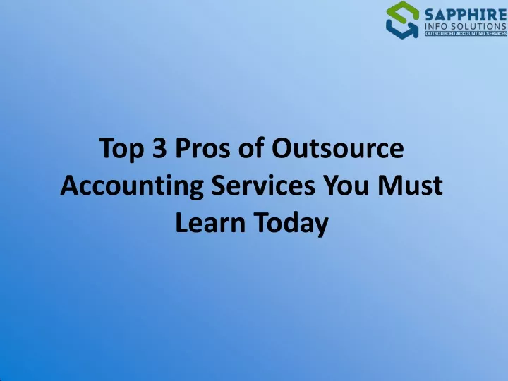 top 3 pros of outsource accounting services