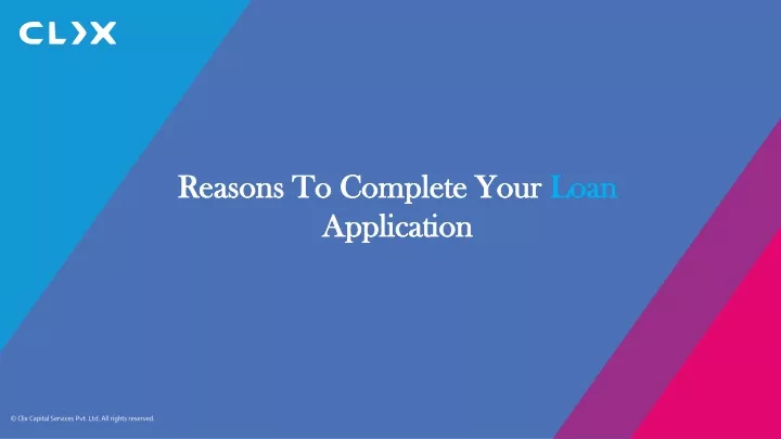 reasons to complete your loan application