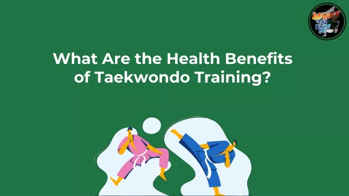 what are the health benefits of taekwondo training