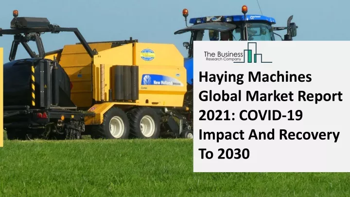 haying machines global market report 2021 covid