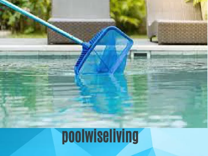 poolwiseliving