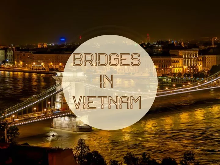 bridges in vietnam