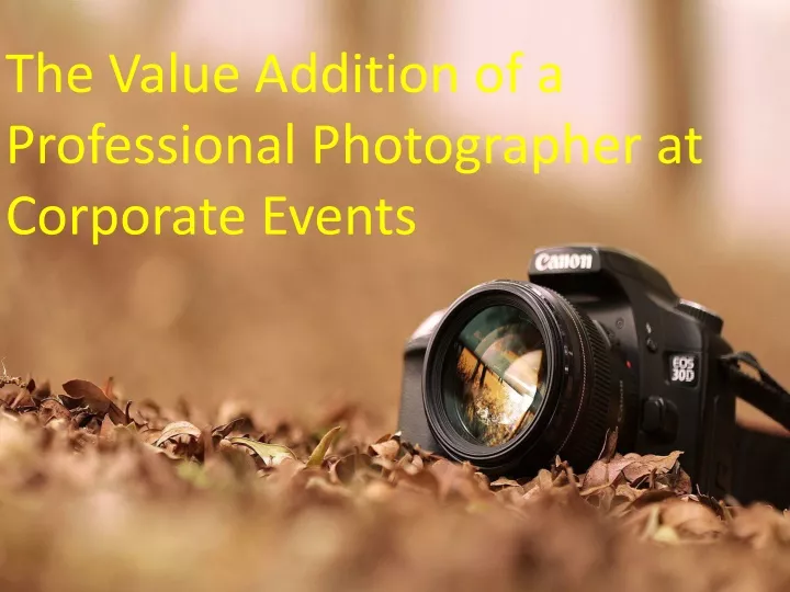 the value addition of a professional photographer